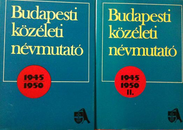 Halasi L�szl� - Budapesti k�z�leti n�vmutat� 1945-1950 I-II. (II.: Bp. f�v. tvhat�s�gi...