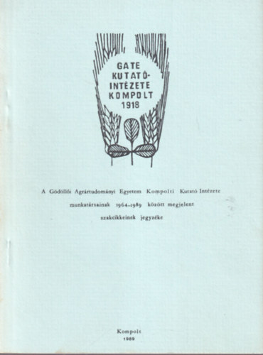 Dr. Bócsa Iván - A Gödöllői Agrártudományi Egyetem Kompolti Kutató Intézete munkatársainak 1964-1989 között megjelent szakcikkeinek jegyzéke