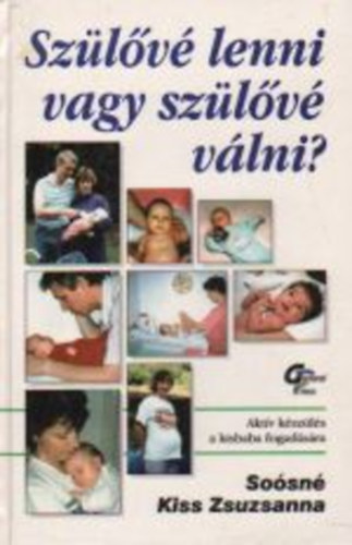 Sosn Dr. Kiss Zsuzsanna - Szlnek lenni vagy szlv vlni?