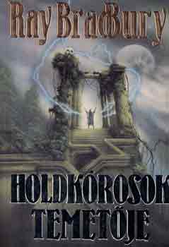 Ray Bradbury - Holdkórosok temetője