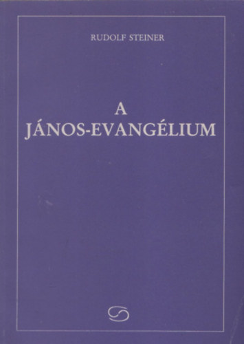 Rudolf Steiner - A Jnos-evanglium