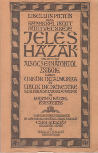 Cseh Guszt�v - Libellus Pictus azaz K�pekkel �rott k�nyvecsk�je Jeles H�zak-nak (Als�csern�tont�l Zsib�ig)