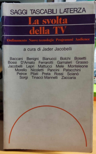 La svolta della TV: Ordinamento, Nuove teenologie, Programmi Audience (Saggi Tascabili Laterza 213)