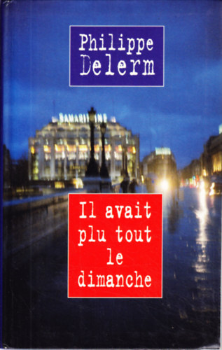 Philippe Delerm - Il avait plu tout le dimanche