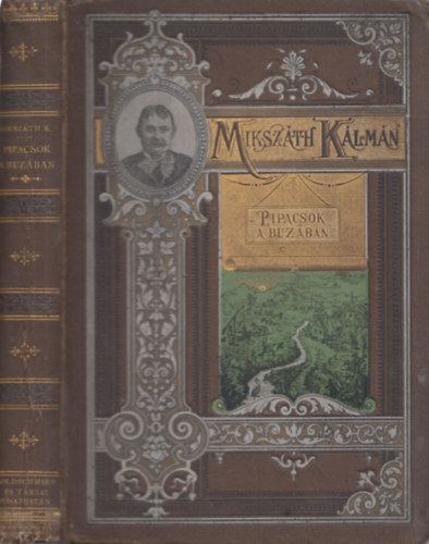 Mikszáth Kálmán - Pipacsok a buzában (Mikszáth Kálmán munkái) (Gottermayer kötés)