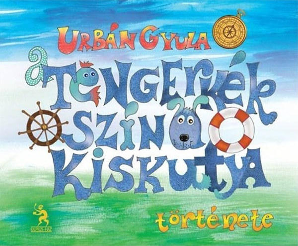Urbán Gyula - A tengerkék színű kiskutya története