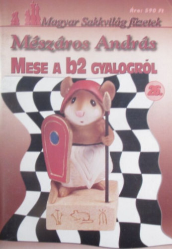 Mészáros András - Mese a b2 gyalogról