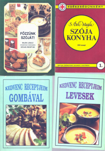 Bajn Lszl, S. Deli Magda - 4 db szakcsknyv: Szja konyha+ Fzznk szjt!+ Kedvenc receptjeim gombval+ Kedvenc receptjeim levesek