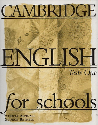 Patricia Aspinall; George Bethell - Cambridge English for schools - Tests One