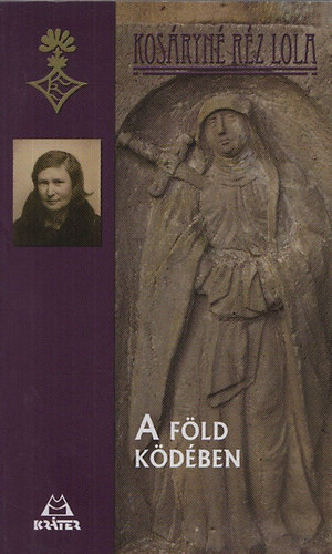 Kos�ryn� R�z Lola - A F�ld k�d�ben
