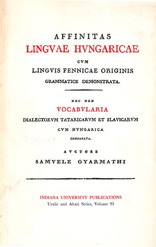 Gyarmathi Sámuel - Affinitas linguae hungaricae cum linguis fennicae originis