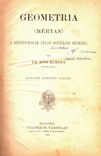 Fr. Kiss Kroly - Geometria (Mrtan) A kzpiskolk fels osztlyai szmra (1898)