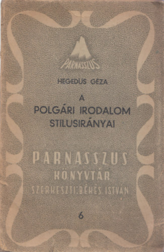 Heged�s G�za - A polg�ri irodalom st�lusir�nyai (dedik�lt)