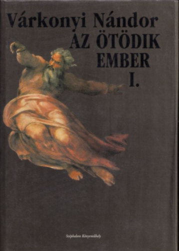Vrkonyi Nndor - Az tdik ember I.