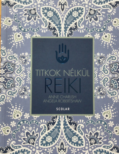 Anne Charlish; Angela Robertshaw - Reiki (Titkok nélkül)