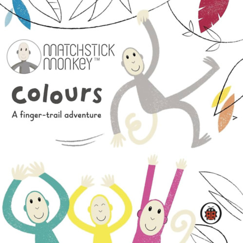 Matchstick Monkey: Colours: A finger-trail adventure
