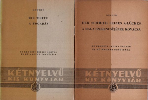 G. Keller, J.W. Goethe E. T. A. Hoffmann - 4 db  Ktnyelv  Kis Knyvtr sorozatbl ( egytt ) 1. A fogads, 2. A maga szerencsjnek kovcsa, 3. Gluck lovag, 4. Krespel tancsos