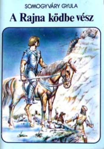 Somogyv�ry Gyula - A Rajna k�dbe v�sz
