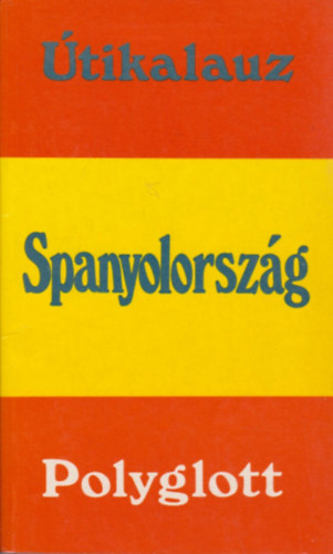 Ewerl�f-Meyer-Koefoed - Spanyolorsz�g (Polyglott �tikalauz)