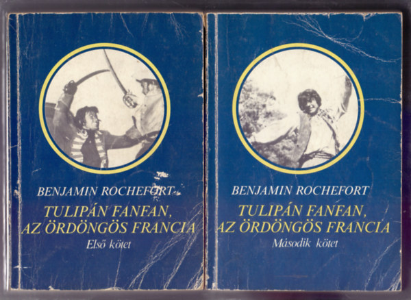 Benjamin Rochefort - Tulip�n Fanfan, az �rd�ng�s francia I-II.