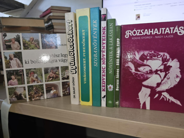 Moldovnyi kos, Dr. Blint Gyrgy, Boruzs Jnos, Kokas Gyrgy-Nagy Lajos - 8db kertszeti ktet, KNYVMENT AJNLAT: Kertsz legyen ki boldogsgra vgyik+ Gymlcsskert+ Virgoskert pihenkert+ Szobanvnyek+ Kedvenc nvnyeink+ Nvnyek a laksban+ 888 kerti tipp+ Rzsahajtats