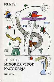 B�k�s P�l - Doktor Minorka Vidor nagy napja