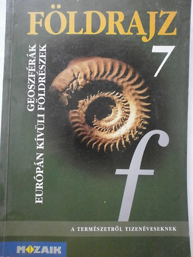 Dr. Dr. M�sz�ros Rezs�n�, V�zv�ri Kov�cs L�szl�n� - F�ldrajz 7. Geoszf�r�k. Eur�p�n k�v�li f�ldr�szek