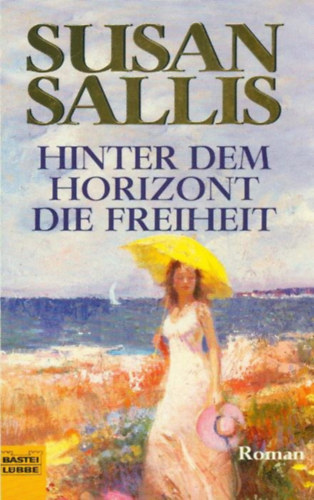 Susan Sallis - Hinter dem Horizont die Freiheit