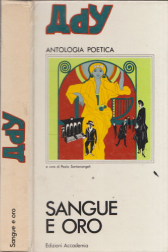 Paolo Santarcangeli  Endre Ady (szerk.) - Sangue E Oro