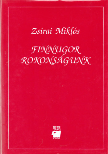 Zsirai Mikls - Finnugor rokonsgunk (Trkpmellklettel)