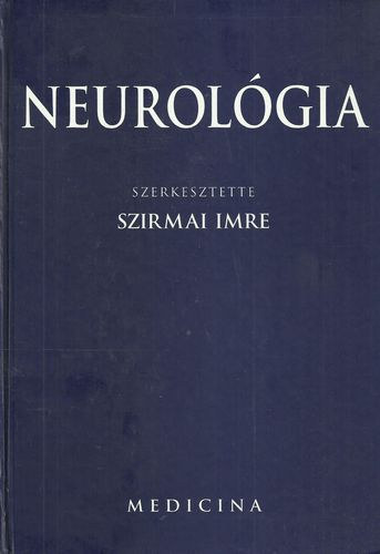 Szirmai Imre  (szerk.) - Neurol�gia