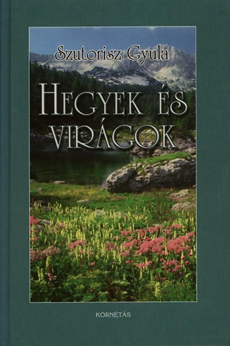 Szutorisz Gyula - Hegyek és virágok