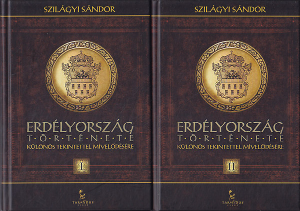 Szilágyi Sándor - Erdélyország története tekintettel mivelődésére I-II.