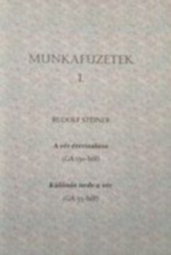 Rudolf Steiner - Munkafzetek 1