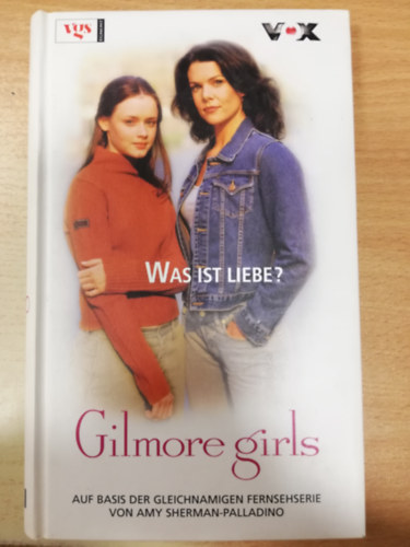 Cathy E Dubowski - Gilmore Girls - Was ist Liebe?