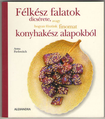 Anna Pavlowich - Félkész falatok dicsérete