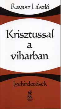 Ravasz L�szl� - Krisztussal a viharban - Igehirdet�sek