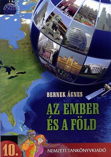 Dr. Bernek gnes - Az ember s a fld - A mi vilgunk sorozat