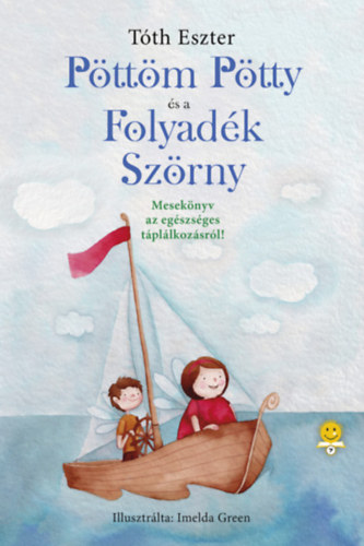 Tóth Eszter - Pöttöm Pötty és a Folyadék Szörny