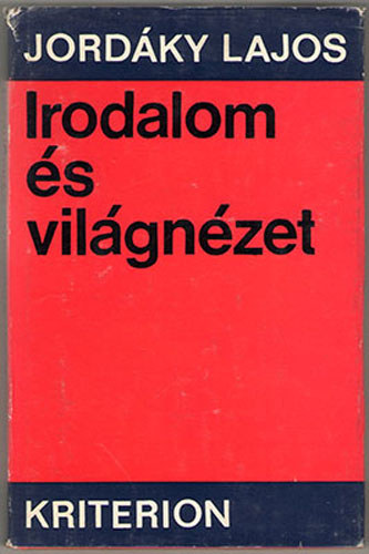 Jordky Lajos - Irodalom s vilgnzet (cikkek. tanulmnyok)