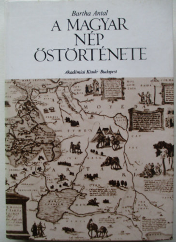 Bartha Antal - A magyar n�p �st�rt�nete