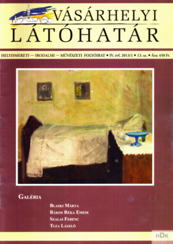 Vásárhelyi Látóhatár Szerkesztősége - Vásárhelyi Látóhatár 2013 IV. évfolyam/1,2,3,4