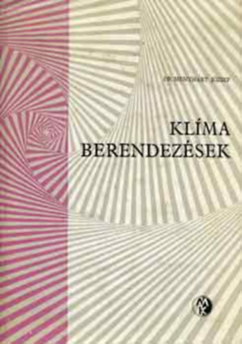 SZERZ� Dr. Menyh�rt J�zsef LEKTOR Bosch�n Istv�n Dr. Lakos Andor - Kl�maberendez�sek   (Fekete-feh�r fot�kkal �s �br�kkal, kihajthat� mell�klettel illusztr�lva. 2. �tdolgozott �s b�vitett kiad�s) -Kl�maberendez�sek �tv�tele, �zemeltet�se, �s karbantart�sa