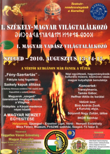 I. Székely-Magyar Világtalálkozó I. Magyar Vadász Világtalálkozó Szeged - 2010. augusztus 13-14-15.