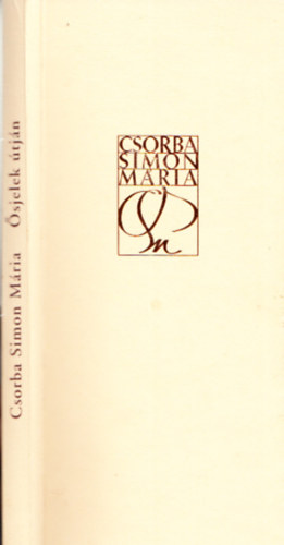 Csorba Simon M�ria - �sjelek �tj�n (Dedik�lt)