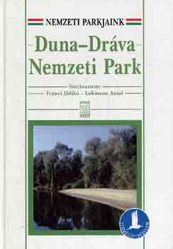 Iv�nyi Ildik�-Lehmann Antal - Duna-Dr�va Nemzeti Park
