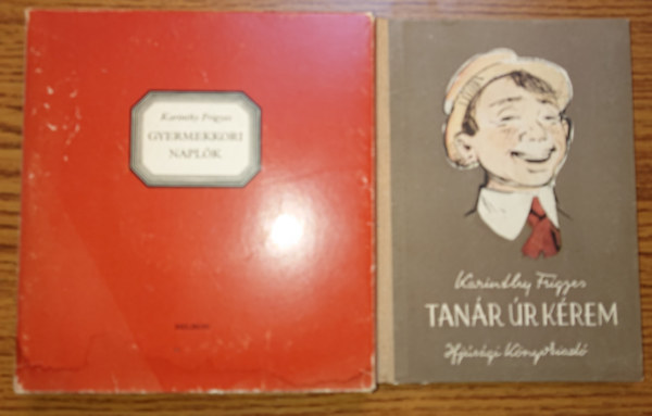 Karinthy Frigyes - 2 kötet Karinthy Frigyestől: Gyermekkori naplók, Tanár úr kérem