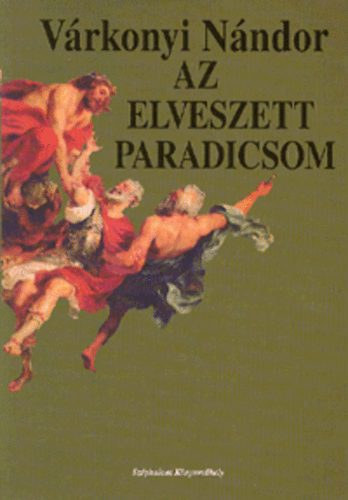 Vrkonyi Nndor - Az elveszett paradicsom