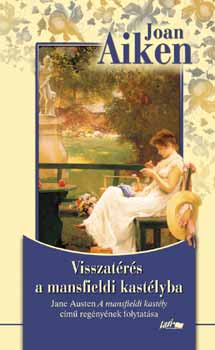 Joan Aiken - Visszatrs a mansfieldi kastlyba