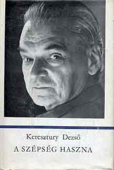Keresztury Dezső - A szépség haszna